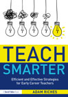 Teach Smarter: Efficient and Effective Strategies for Early Career Teachers