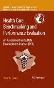 Health care benchmarking and performance evaluation: an assessment using data envelopment analysis (DEA)