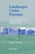 Landscapes under pressure: theory and practice of cultural heritage research and preservation