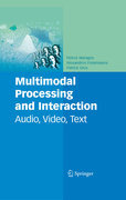 Multimodal processing and interaction: audio, video, text