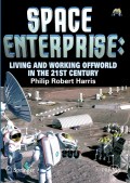 Space enterprise: living and working offworld in the 21st century