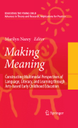 Making meaning: constructing multimodal perspectives of language, literacy, and learning through arts-based early childhood education