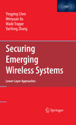 Securing emerging wireless systems: lower-layer approaches
