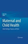 Maternal and child health: global challenges, programs, and policies