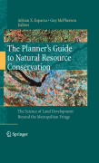 The planner’s guide to natural resource conservation: the science of land development beyond the metropolitan fringe