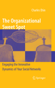 The organizational sweet spot: engaging the innovative dynamics of your social networks
