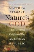 Nature´s God - The Heretical Origins of the American Republic
