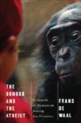 The Bonobo and the Atheist - In Search of Humanism  Among the Primates