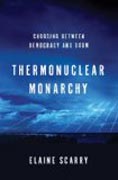 Thermonuclear Monarchy - Choosing Between Democracy and Doom