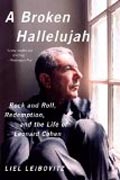 A Broken Hallelujah - Rock ´n´ Roll, Redemption, and the Life of Leonard Cohen
