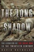 The Long Shadow - The Legacies of the Great War in the Twentieth Century