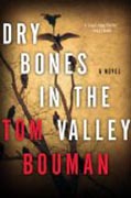 Dry Bones in the Valley - A Novel