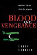 Blood and Vengeance - One Family`s Story of the War in Bosnia