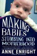 Making Babies - Stumbling into Motherhood