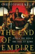The End of Empire - Attila the Hun and the Fall of Rome