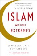Islam without Extremes - A Muslim Case for Liberty