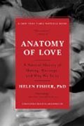 Anatomy of Love - A Natural History of Mating, Marriage, and Why We Stray