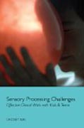 Sensory Processing Challenges - Effective Clinical Work with Kids & Teens