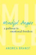 Mindful Anger - A Pathway to Emotional Freedom