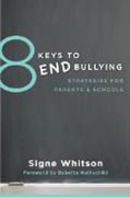 8 Keys to End Bullying - Strategies for Parents & Schools