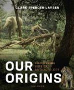Our Origins - Discovering Physical Anthropology