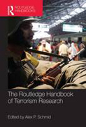 The routledge handbook of terrorism research: research, theories and concepts