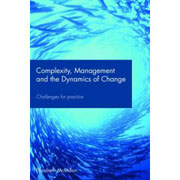 Complexity, management and the dynamics of change: challenges for practice