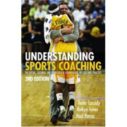 Understanding sports coaching: the social, cultural and pedagogical foundations of coaching practice