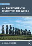 An environmental history of the world: humankind's changing role in the community of life