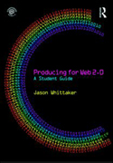 Producing for Web 2.0: a student guide