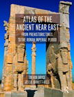 Atlas of the ancient Near East: From Prehistoric Times to the Roman Imperial Period