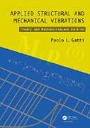 Applied structural and mechanical vibrations: theory, methods and measuring instrumentation