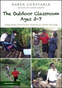The outdoor classroom ages 3-7: using ideas from forest schools to enrich learning