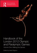 Handbook of the London 2012 Olympic and Paralympic Games v. 1 Making the games