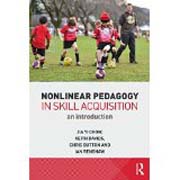 Nonlinear Pedagogy in Skill Acquisition: An Introduction