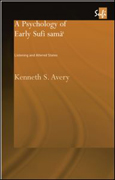 A Psychology of Early Sufi Samâ`: Listening and Altered States