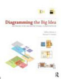 Diagramming the big idea: methods for architectural composition