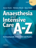 Anaesthesia and intensive care A-Z: an encyclopedia of principles and practice
