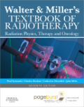 Walter and Miller's textbook of radiotherapy: radiation physics, therapy and oncology