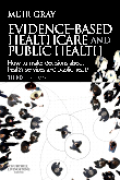 Evidence-based health care and public health: how to make decisions about health services and public health