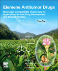 Elemene Antitumor Drugs: Molecular Compatibility Theory and its Applications in New Drug Development and Clinical Practice
