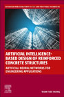 Artificial Intelligence-Based Design of Reinforced Concrete Structures: Artificial Neural Networks for Engineering Applications