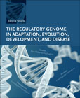 The Regulatory Genome in Adaptation, Evolution, Development, and Disease