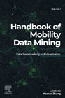 Handbook of Mobility Data Mining, Volume 1: Data Preprocessing and Visualization