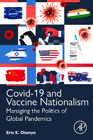 Covid-19 and Vaccine Nationalism: Managing the Politics of Global Pandemics