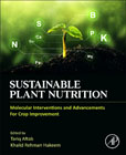 Sustainable Plant Nutrition: Molecular Interventions and Advancements for Crop Improvement