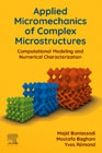 Applied Micromechanics of Complex Microstructures: Computational Modeling and Numerical Characterization