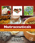 Nutraceuticals: Sources, Processing Methods, Properties, and Applications