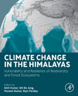Climate Change in the Himalayas: Vulnerability and Resilience of Biodiversity and Forest Ecosystems