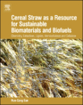 Cereal straw as a resource for sustainable biomaterials and biofuels: chemistry, extractives, lignins, hemicelluloses and cellulose